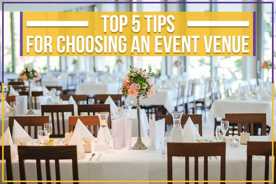 Choosing the Right Venue for Your Event: Trends and Tips