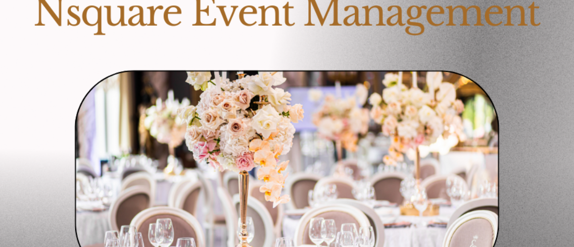 Crafting Timeless Tales with Nsquare Event Management