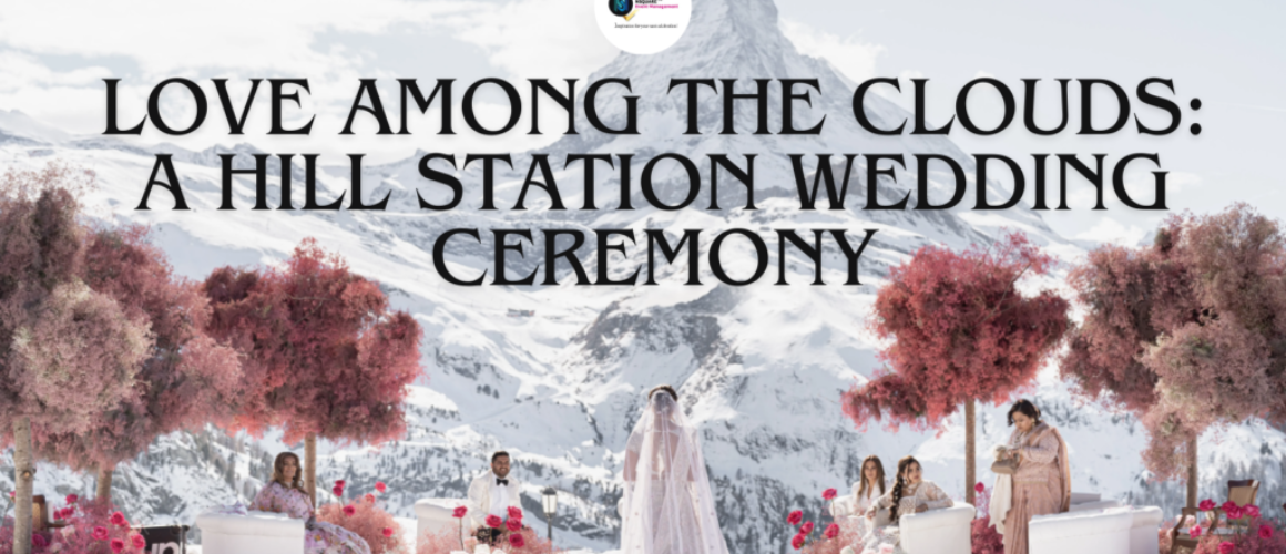 Love Among The Clouds A Hill Station Wedding Ceremony