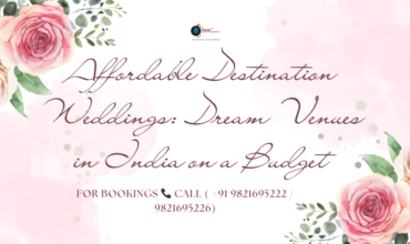 Affordable Destination Weddings Dream Venues in India on a Budget