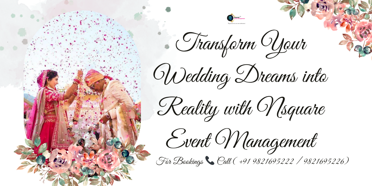 Transform Your Wedding Dreams into Reality with Nsquare Event Management