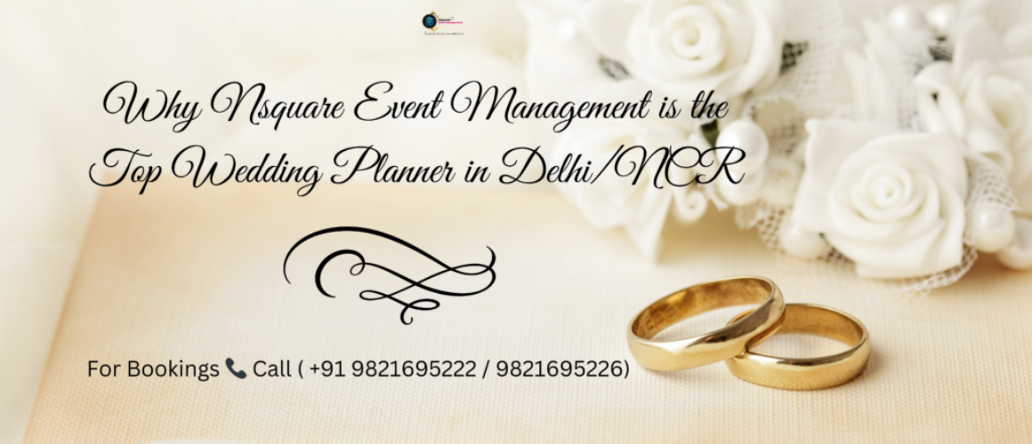 When it comes to planning your dream wedding in DelhiNCR, the right wedding planner can make all the difference. Whether it's a grand celebration or an intimate affair, Nsquare Event Management is