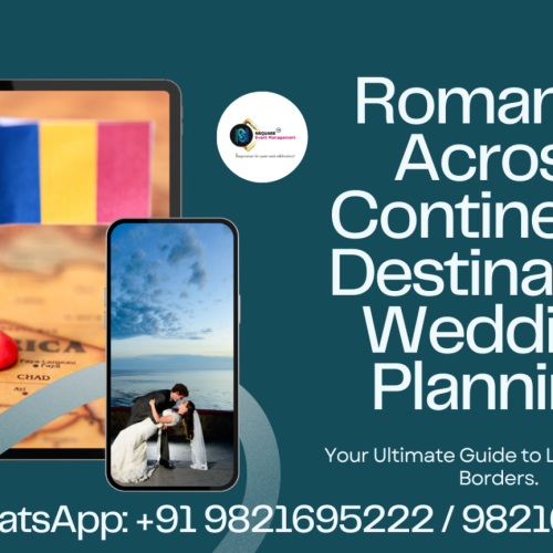 Romance Across Continents: Your Guide to Destination Wedding Planning